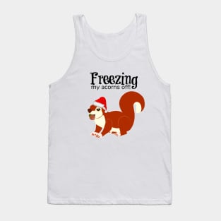 Freezing My Acorns Off Funny Christmas Squirrel Tank Top